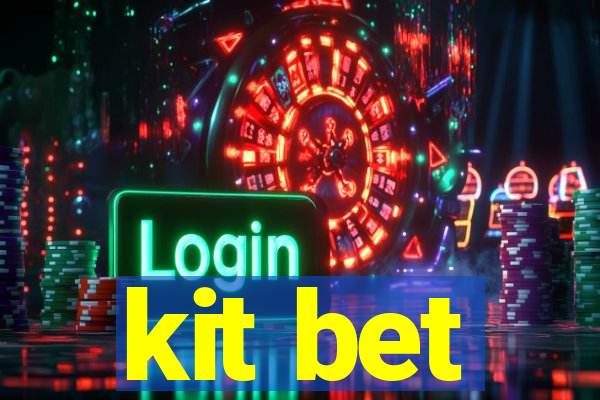 kit bet